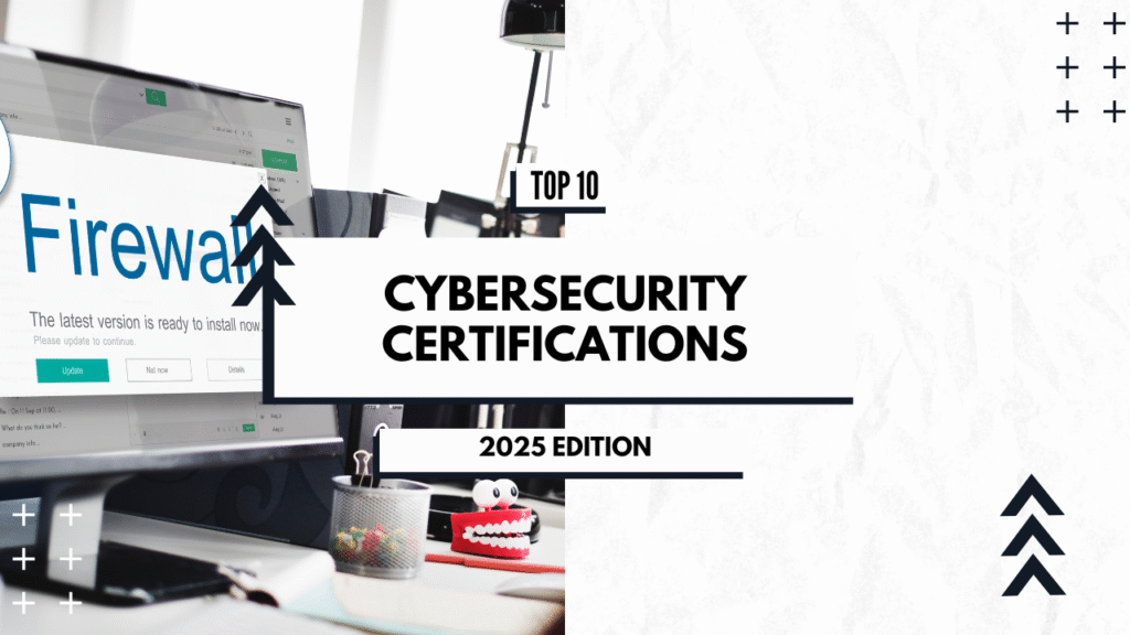 Top 10 Cybersecurity Certifications